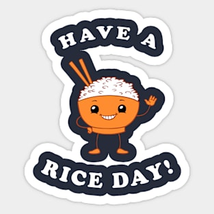 Have A Rice Day! Sticker